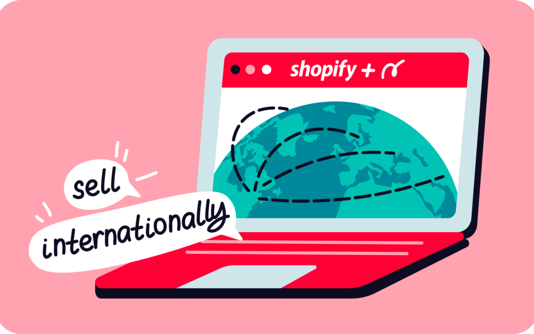 How to sell internationally on Shopify: Guide for Global eCommerce Success